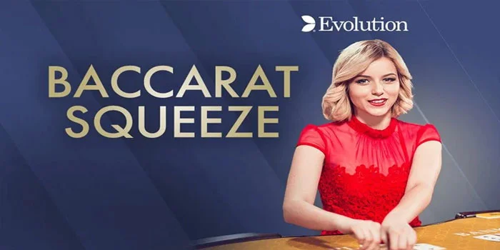 Baccarat-Squeeze---Permainan-Casino-online-Gampang-Menang