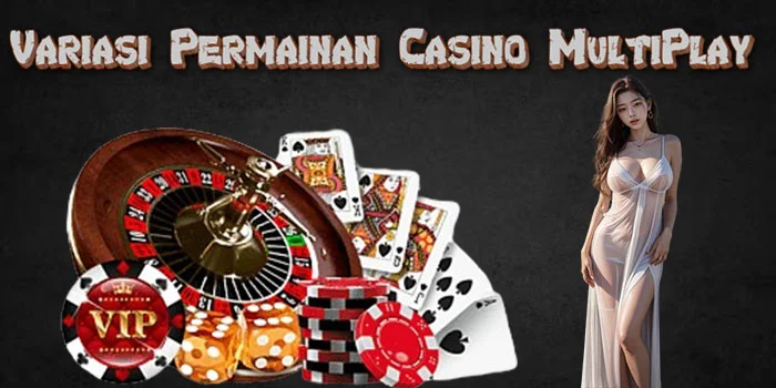 Variasi-Permainan-Casino-MultiPlay