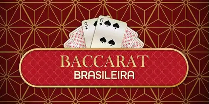 Trik Jitu Memenangkan Permainan Casino Baccarat Brasileira