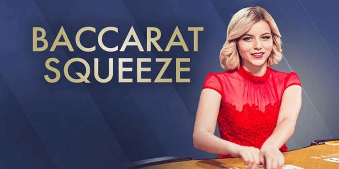 Cara Cerdas Mendapatkan Jackpot Besar di Baccarat Squeeze